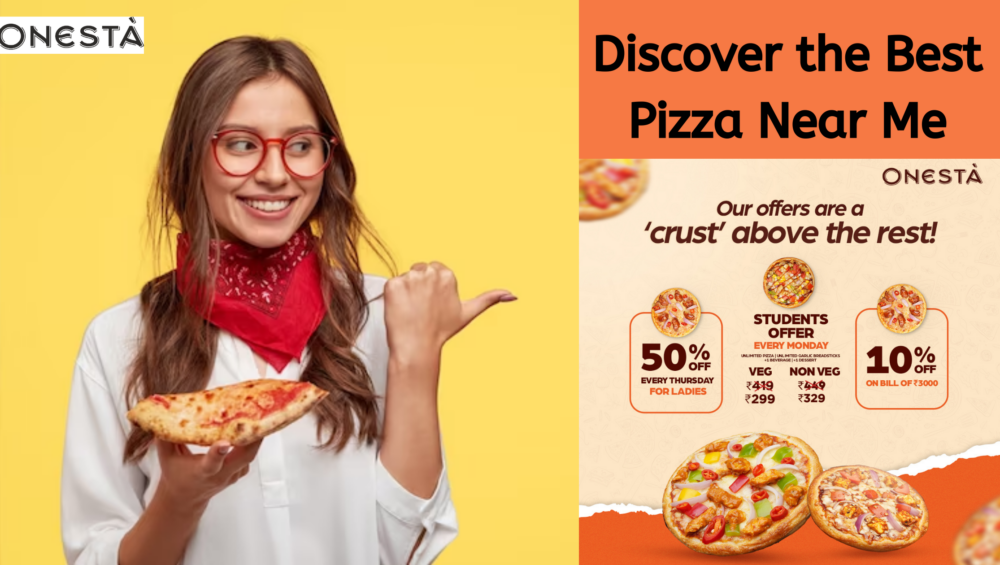 Best Pizza Near Me: Discover The Flavour With Onesta